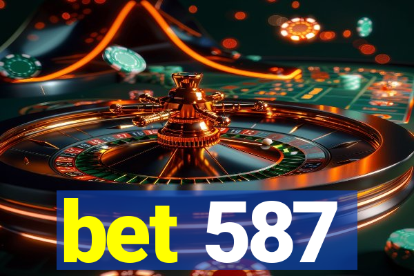 bet 587